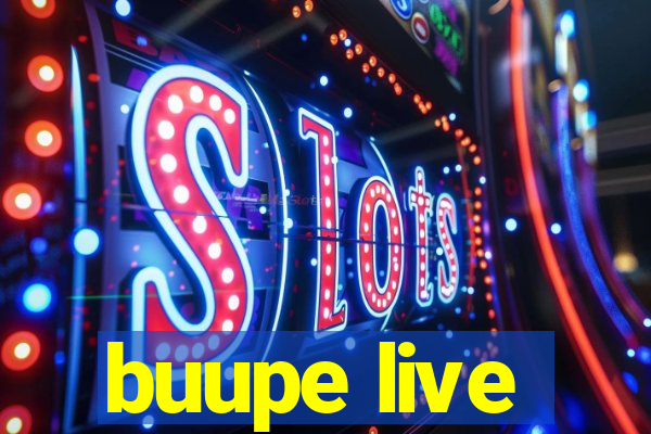 buupe live